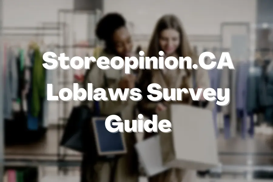 Storeopinion.CA Loblaws Survey Guide
